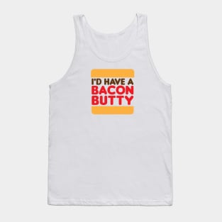 I'd Have a Bacon Butty  - Sandwich Design Tank Top